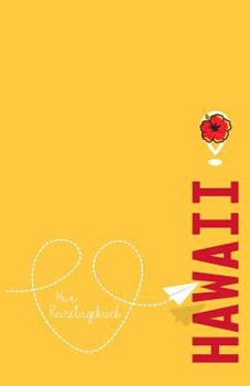 Hawaii - Mein Reisetagebuch: Zum Selberschreiben und Gestalten, zum Ausfüllen und als Abschiedsgeschenk (German Edition)