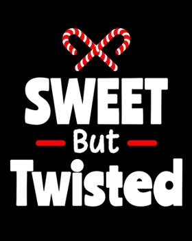 Paperback Sweet But Twisted: Christmas Holiday Planner and Organizer - 8" x 10" 100 Pages - To-Do Lists - Gift Ideas - Gift Check List - Cards - Bu Book