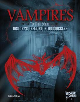 Hardcover Vampires: The Truth Behind History's Creepiest Bloodsuckers Book