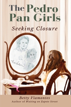 Paperback The Pedro Pan Girls: Seeking Closure Book