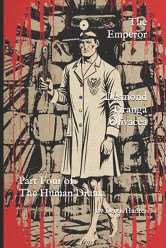 Paperback The Emperor - Desmond Piranga Olivacea: Part Four of The Human Drama Book