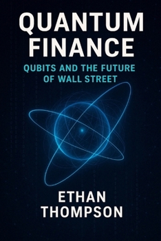 Paperback Quantum Finance: Qubits and the Future of Wall Street Book