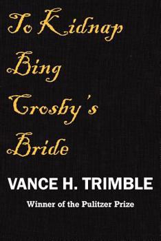 Paperback To Kidnap Bing Crosby's Bride Book