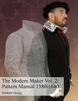 Paperback COLOR The Modern Maker Vol. 2: Pattern Manual 1580-1640 Book
