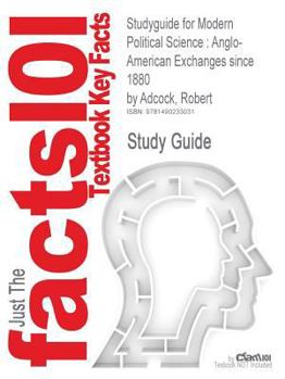Paperback Studyguide for Modern Political Science: Anglo-American Exchanges Since 1880 by Adcock, Robert Book
