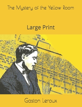The Mystery of the Yellow Room: Large Print