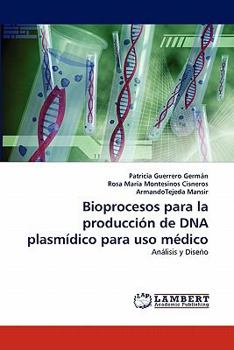 Paperback Bioprocesos Para La Produccion de DNA Plasmidico Para USO Medico Book