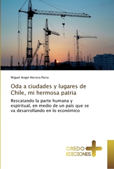 Paperback Oda a ciudades y lugares de Chile, mi hermosa patria [Spanish] Book