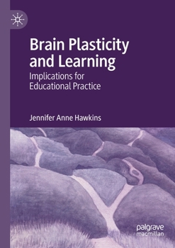 Paperback Brain Plasticity and Learning: Implications for Educational Practice Book
