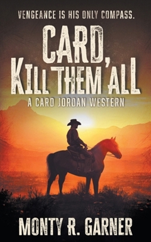 Card, Kill Them All: A Classic Western Adventure (Card Jordan)
