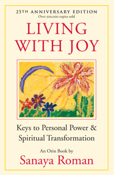 Paperback Living with Joy: Keys to Personal Power & Spiritual Transformation Book