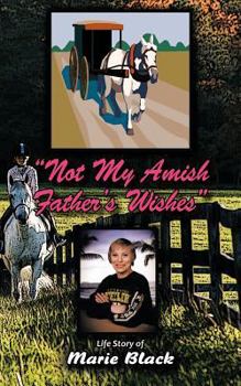 Paperback Not My Amish Father's Wishes Book