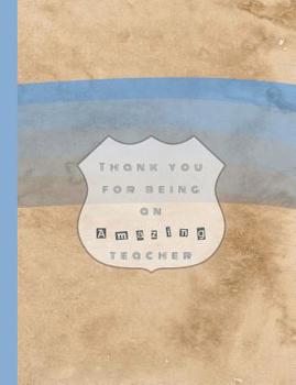 Paperback Thank you for being an amazing teacher: Large gratitude notebook for the best teacher - Perfect gift for a teacher to use as an academic note book and Book