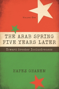 Paperback The Arab Spring Five Years Later Vol. 1: Toward Great Inclusiveness Book