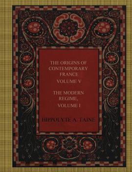 Paperback The Origins of Contemporary France, Volume V: The Modern Regime, Volume I ( Napoleon ) Book