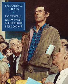 Hardcover Enduring Ideals: Rockwell, Roosevelt & the Four Freedoms Book