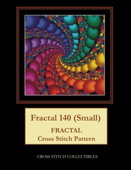Paperback Fractal 140 (Small): Fractal Cross Stitch Pattern Book