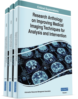 Hardcover Research Anthology on Improving Medical Imaging Techniques for Analysis and Intervention Book