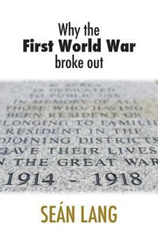 Paperback Why the First World War Broke Out Book