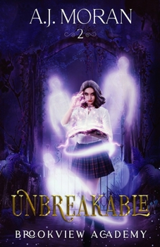 Unbreakable - Book #2 of the Brookview Academy