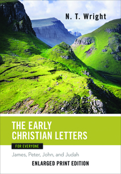 Early Christian Letters for Everyone - Book #17 of the New Testament For Everyone