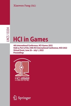Paperback Hci in Games: 4th International Conference, Hci-Games 2022, Held as Part of the 24th Hci International Conference, Hcii 2022, Virtual Event, June 26-J Book