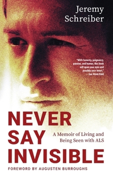 Paperback Never Say Invisible: A Memoir of Living and Being Seen with ALS Book