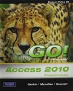 CD-ROM Student Videos for GO! with Microsoft Access 2010, Comprehensive Book
