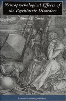 Paperback Neuropsychological Effects of the Psychiatric Disorders Book