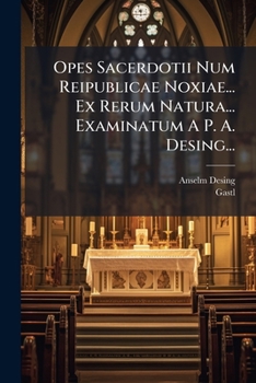 Paperback Opes Sacerdotii Num Reipublicae Noxiae... Ex Rerum Natura... Examinatum A P. A. Desing... [Latin] Book