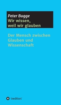 Hardcover Wir wissen, weil wir glauben [German] Book