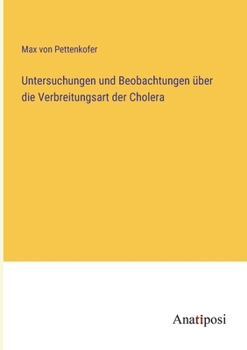 Paperback Untersuchungen und Beobachtungen über die Verbreitungsart der Cholera [German] Book