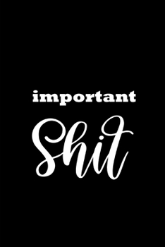 Paperback 2020 Weekly Planner Important Shit Black White Design 134 Pages: 2020 Planners Calendars Organizers Datebooks Appointment Books Agendas Book