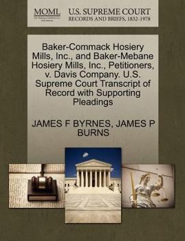 Baker-Commack Hosiery Mills, Inc., and Baker-Mebane Hosiery Mills, Inc., Petitioners, v. Davis Company. U.S. Supreme Court Transcript of Record with Supporting Pleadings