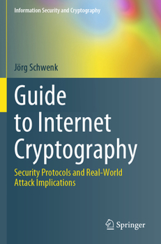 Paperback Guide to Internet Cryptography: Security Protocols and Real-World Attack Implications Book