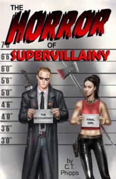The Horror of Supervillainy - Book #7 of the Supervillainy Saga