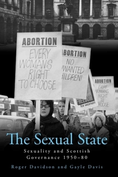 Paperback The Sexual State: Sexuality and Scottish Governance, 1950-80 Book