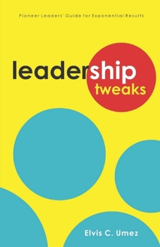 Paperback Leadership Tweaks: Pioneer Leaders' Guide for Exponential Results Book