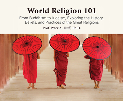 Audio CD World Religion 101: From Buddhism to Judaism, History, Beliefs, & Practices of the Great Religions Book