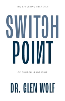 Paperback Switchpoint: The Effective Transfer of Church Leadership Book