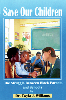 Paperback Save Our Children: The Struggle Between Black Families and Schools Book
