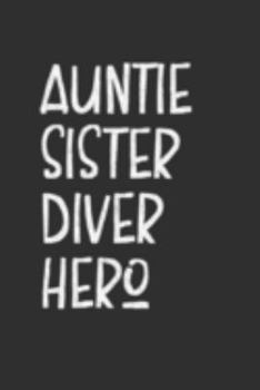 Paperback Aunt Sister Diver Hero: Aunt Journal, Diary, Notebook or Gift for Auntie Book