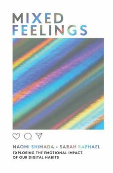 Mixed Feelings: Exploring the emotional impact of our digital habits by Naomi Shimada