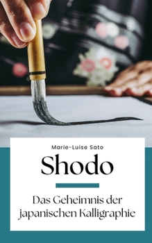 Paperback Shodo: Das Geheimnis der japanischen Kalligraphie (German Edition) [German] Book