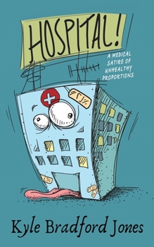 Paperback Hospital!: A Medical Satire of Unhealthy Proportions Book