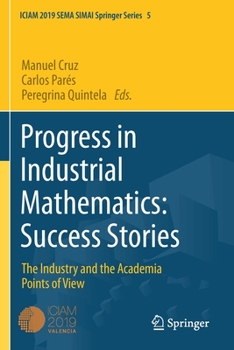 Paperback Progress in Industrial Mathematics: Success Stories: The Industry and the Academia Points of View Book