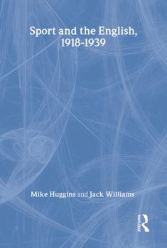 Hardcover Sport and the English, 1918-1939: Between the Wars Book