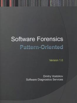 Paperback Pattern-Oriented Software Forensics: A Foundation of Memory Forensics and Forensics of Things Book