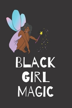 Paperback Black Girl Magic - Blank Lined Journal: 6x9 Journal/Notebook Book