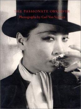 The Passionate Observer: Photographs by Carl Van Vechten